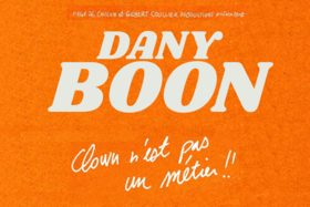 DANY BOON « CLOWN N’EST PAS UN METIER !! »