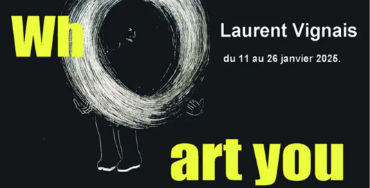 "Who Art You" de Laurent Vignais