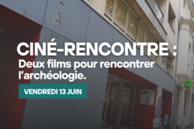 Archéologie sur grand écran : une soirée au cinéma l’Avant-Scène
